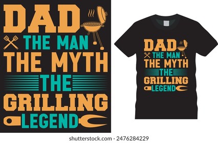 Dad the man the myth the grilling legend, retro vintage Barbecue, grilling , grill lover Vector graphic t- shirts design. This BBQ t shirt design ready for banner, poster, sticker, mug etc.