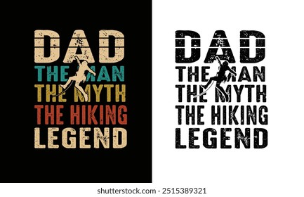 Dad The Man The Myth The Hiking Legend Hiking Vintage design.