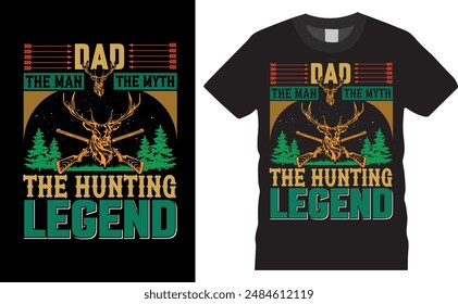 dad the man the myth the hunting legend. many things i love more than hunting but one of them is being papa, hunting vector hunting t-shirt design  