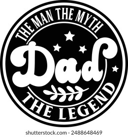Dad the man the myth the legend