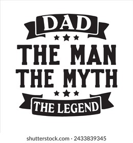 dad the man the myth the legend background inspirational positive quotes, motivational, typography, lettering design