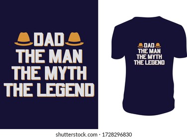 Dad the man the myth the legend.....  Father's t shirt. Happy Father's Day. . Vector illustration. T-shirts, cups, mug, banner, poster, vintage, etc.