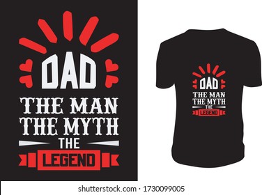 Dad The man the Myth The legend- Father's day t shirts design, Happy Father's Day. Vector graphic, typographic poster or t-shirt.
  