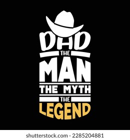 Dad the Man the Myth the Legend, Fathers Day, Dad, The Legend, birthday gift, Father's Day Gift, New Dad, Fathers Day gift for Grandpa Classic T-Shirt design.