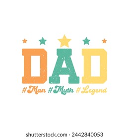 Dad Man Myth Legend. Father's Day Quotes T-shirt Design Vector graphics, typographic posters, banners, and Illustrations Vector.	