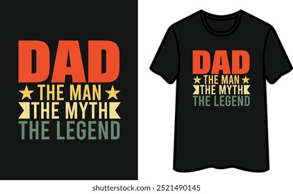 Dad The Man The Myth The Legend. Father's Day T-Shirt Design