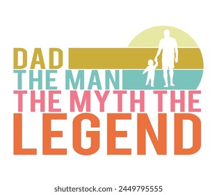 Dad the man the myth the legend Retro T-shirt, Retro Father's Day, Father's Day, Funny Dad, Dad Quotes, Retro Papa, Groovy Dad, Cut File For Cricut And Silhouette