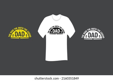 Dad The Man The Myth the Legend T Shirt SVG Cut File Design