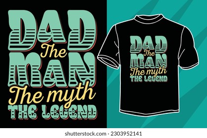 dad the man the myth legend t shirt