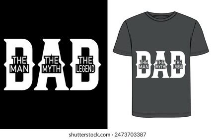 Dad the man the myth the legend, t shirt design.