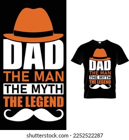 Dad the man the myth the legend t-shirt design template