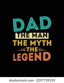 Dad The Man The Myth The Legend T-shirts, Retro Vintage Theme Dad Papa Vector Designs Ideas