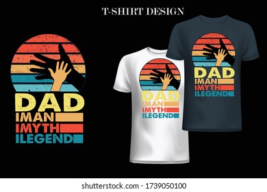 dad The Man The Myth The Legend.father's day t-shirt design