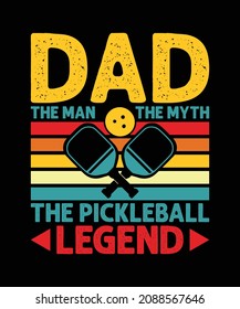 Dad The Man The Myth The Pickleball Legend T-shirt Design, Pickleball Paddles Vector T-shirts