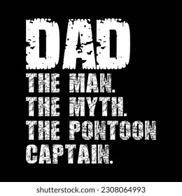 Dad The Man The Myth The Pontoon Captain Father's Day Shirt