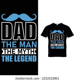 Dad the man the myth the... t-shirt design 