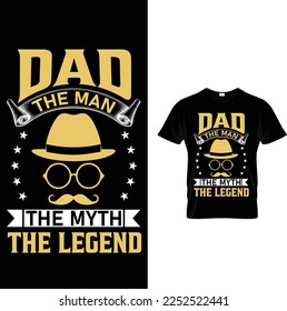 Dad the man the myth... t-shirt design template