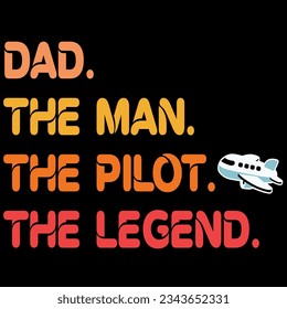 Dad the man the pilot the legend t-shirt design