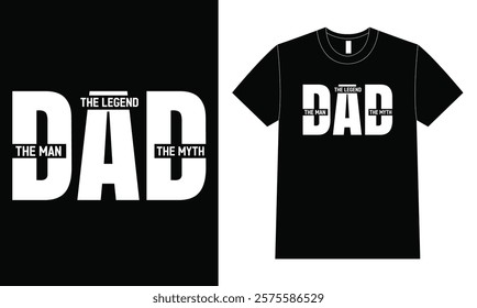 Dad, The Man T-shirt vector,  Father Day Design.