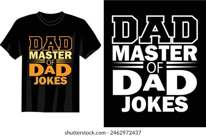 DAD MASTER OF DAD JOKES T SHIRT DESING Hand drawn lettering phrase for Cutting Machine, Silhouette Cameo, Cricut, Vector illustration Template.