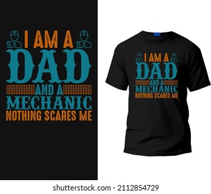 I am a dad and a mechanic nothing scares me t-shirt design template