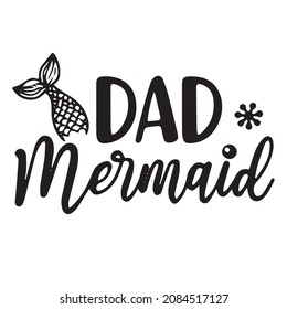 dad mermaid background inspirational quotes typography lettering design