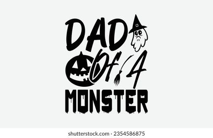 Dad Of A Monster - Halloween t-shirt design,  Halloween Onesie SVG, typography t-shirt design, Vector EPS Editable Files, For stickers, Templet, mugs, etc.