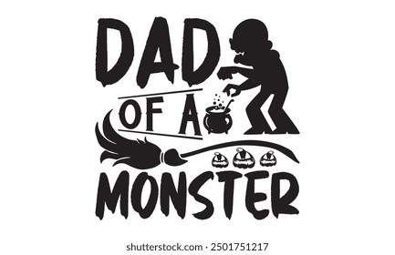 Dad Of A Monster, Halloween T-Shirt Design Hand-Drawn Lettering Phrase Featuring Creepy Bats Isolated on White Background, Calligraphy Graphic Design Typography Element, Handwritten Vector Sign