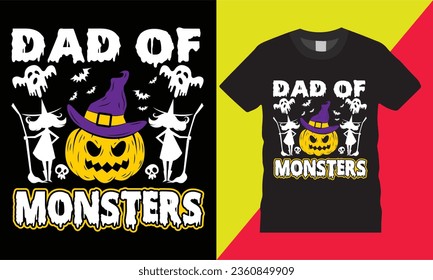 Dad of monsters Halloween season night party vector t shirt template design.cute cat pumpkin witch trees horror vibes house trees isolated typography style background custom tee mug print for ready 