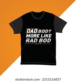 Dad Bod? More Like Rad Bod T-shirts Design, Father's Day new typography t-shirts design