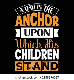 Dad Motivational Quotes Lettering Typography T Shirt Design