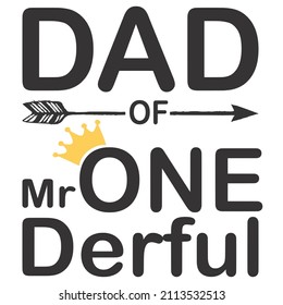 dad of mr one derful

Trending vector quote on white background for t shirt, mug, stickers etc.
