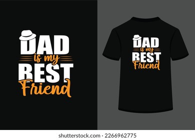 Dad is my best friend.This is an editable eps vector file.
