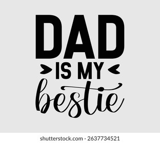 Dad Is My Bestie, Thank you, Love you, For my dear daddy lettering quotes, decorative phrases. EPS vector illustration for prints, cutting designs