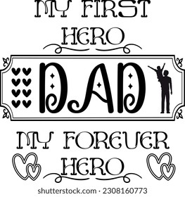 Dad my first hero, my forever hero, inspirational fathers day quote and silhouette