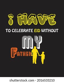 Dad my first love my forever hero-father quote.Happy father's day t-shirt.dad t shirt vector.fatherhood gift shirt design.
