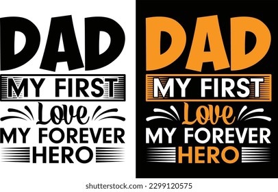 Dad, My First Love, My Forever Hero