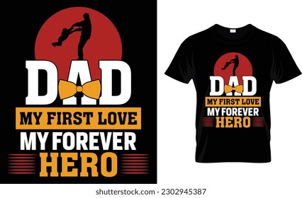 Dad my first love my forever hero
