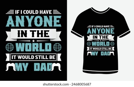 Dad my first love my forever hero-father quote. Happy father's day t-shirt. Best typography vector father's quote t-shirt design. dad t shirt vector. dad Design print vector.