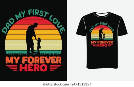  Dad my first love my forever hero-father quote, Happy father's day t-shirt,Typography t-shirt design -Print, Poster 