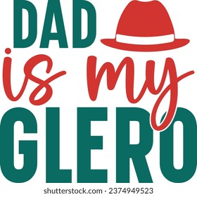 Dad is my glero daddy design