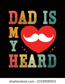 Dad is my heard Father's T-Shirt Design