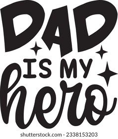dad is my hero; Best unique SVG Design
