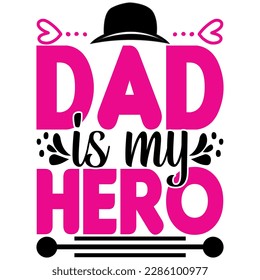 Dad is my hero, design and vector file.