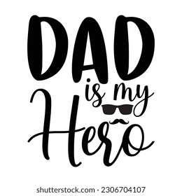 Dad is my hero, Father's day shirt print template, Typography design, web template, t shirt design, print, papa, daddy, uncle, Retro vintage style t shirt