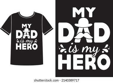 Dad is my hero t-shirt design concept