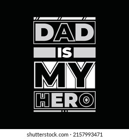 Dad is my hero typography lettering for t shirt ready for print