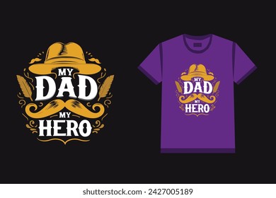  Dad is my hero vector typography t-shirt for man for  father's day