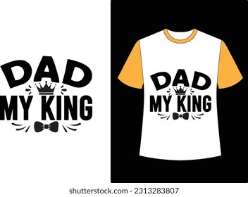 Dad my king Typography, Bundle, hippie typography, dad, dad days, fathers day , trendy typography, retro ,files wavy text fathers day t shirt design