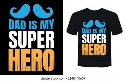 "Dad is my super hero" father's day t-shirt.